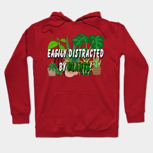 Easily distracted by Plants Hoodie